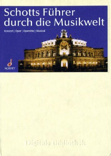 Schott's Führer durch die Musikwelt: Konzert - Oper - Operette - Musical: Konzert, Oper, Operette, Musical. Für Windows 95/98/Me/2000/NT/XP oder MacOS 10.2 Sheet Music