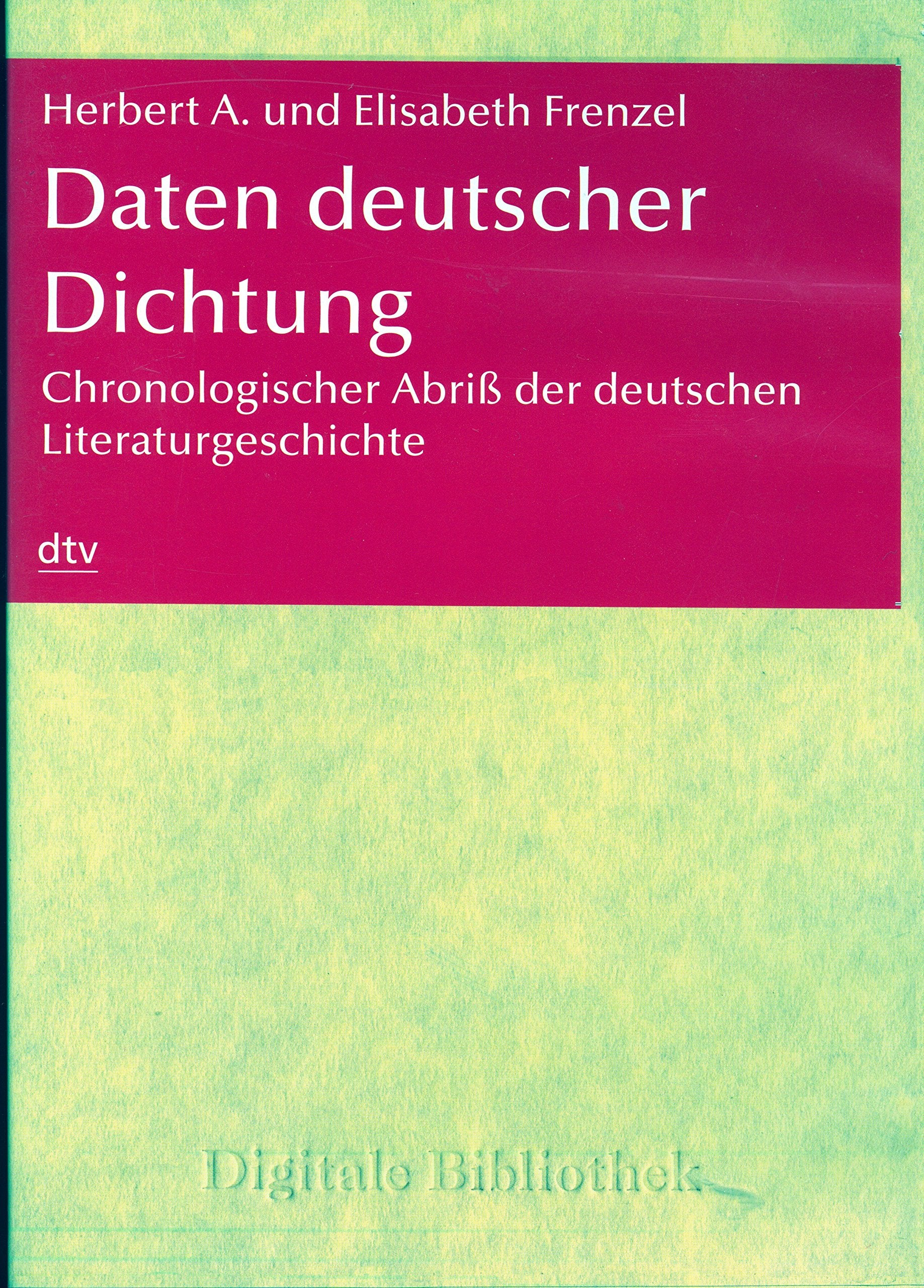 Daten deutscher Dichtung: Chronologischer Abriß der deutschen Literaturgeschichte: Chronologischer Abriß der deutschen Literaturgeschichte. Für Windows 98/Me/NT/2000/XP oder MacOS 10.3 Learning & Reference