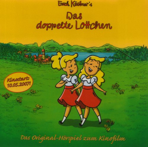 Das doppelte Lottchen - Das Original-Hörspiel zum Kinofilm: Das Original-Hörspiel zum Kinofilm. Neuauflage des Klassikers als Zeichentrickfilm Children & Young People Audio Books