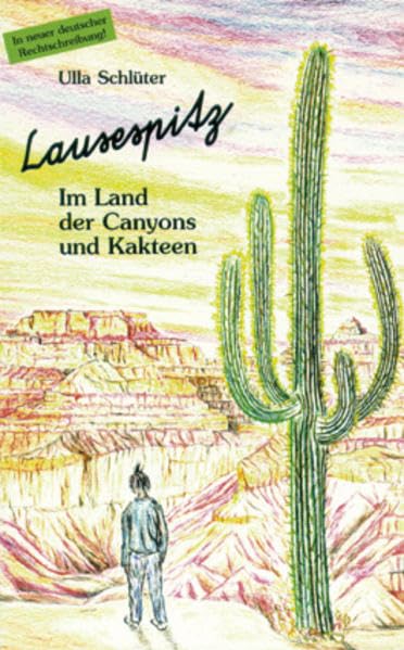 Lausespitz: Im Land der Canyons und Kakteen Novels & Short Stories