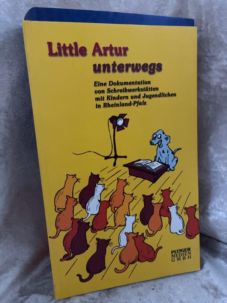 Little Artur unterwegs: Eine Dokumentation von Schreibwerkstätten mit Kindern und Jugendlichen in Rheinland-Pfalz book