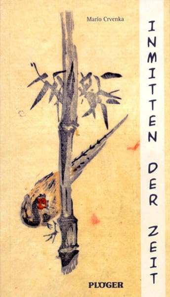 Inmitten der Zeit: Gedichtband mit zen-buddhistisch inspirierten Haikus Poetry