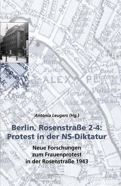 Berlin, Rosenstrasse 2-4: Protest in der NS-Diktatur : neue Forschungen zum Frauenprotest in der Rosenstrasse 1943 (Edition Mooshausen) book