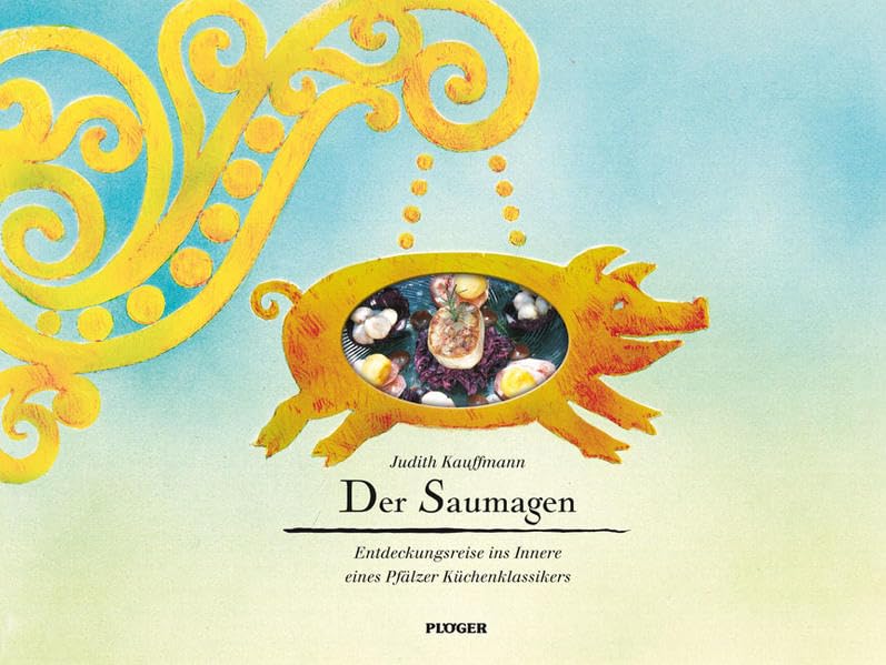 Der Saumagen: Entdeckungsreise ins Innere eines Pfälzer Küchenklassikers Leisure, Home & Garden