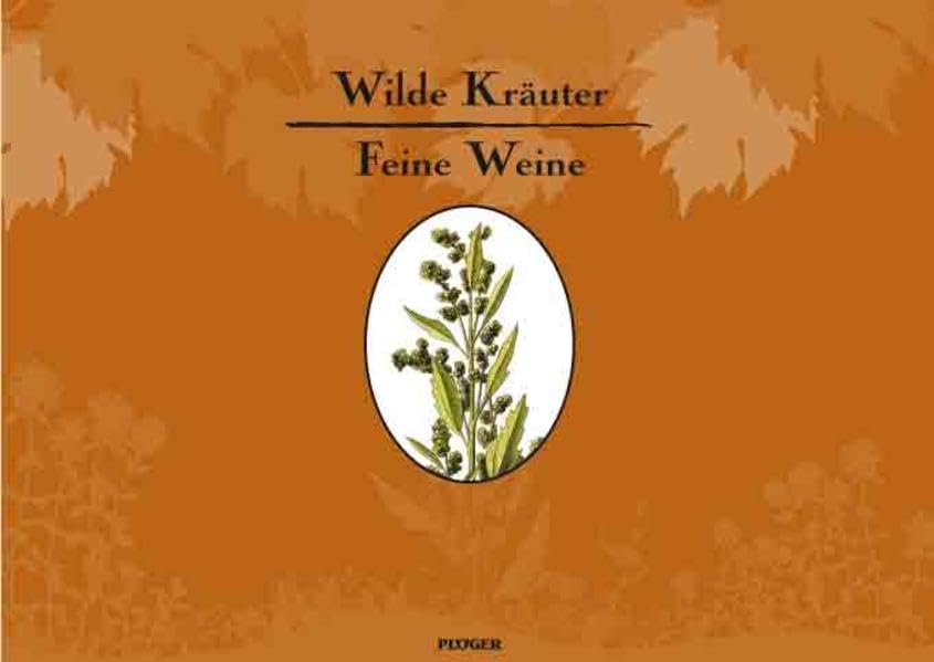 Wilde Kräuter - feine Weine Leisure, Home & Garden