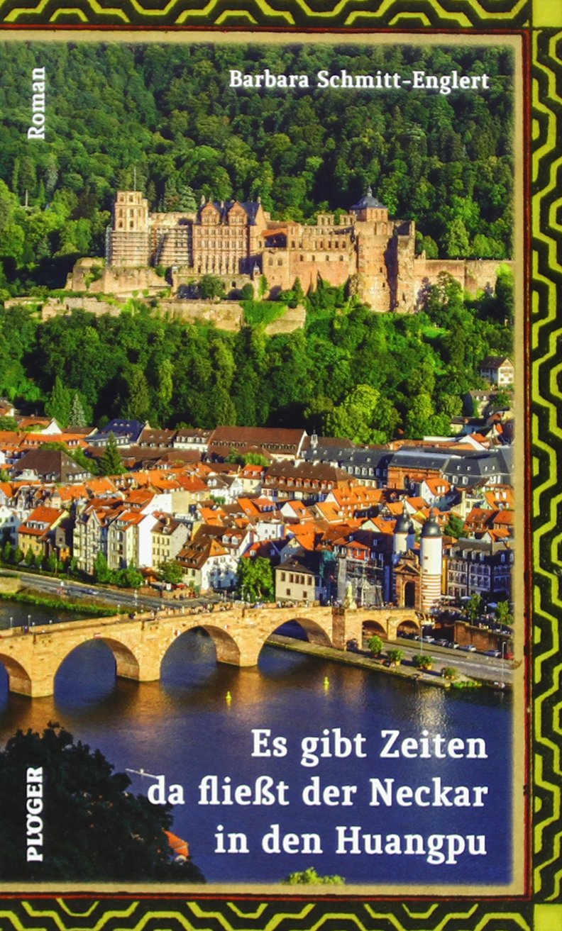 Es gibt Zeiten da fließt der Neckar in den Huangpu Historical Fiction