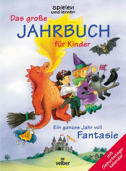Das grosse spielen und lernen-Jahrbuch für Kinder. Geschichten, Verse, Lieder, Tierbilder, Basteleien Rätsel und vieles mehr: Das grosse spielen und ... 2004. Ein ganzes Jahr voll Fantasie Parents & Children