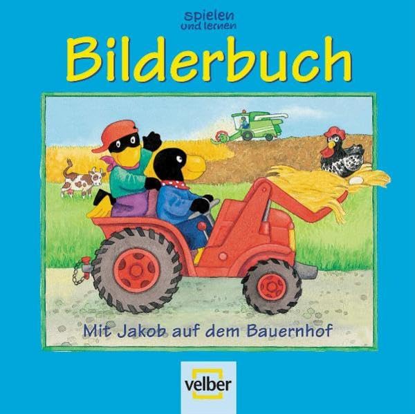 spielen und lernen Bilderbuch / Mit Jakob auf dem Bauernhof Children's books