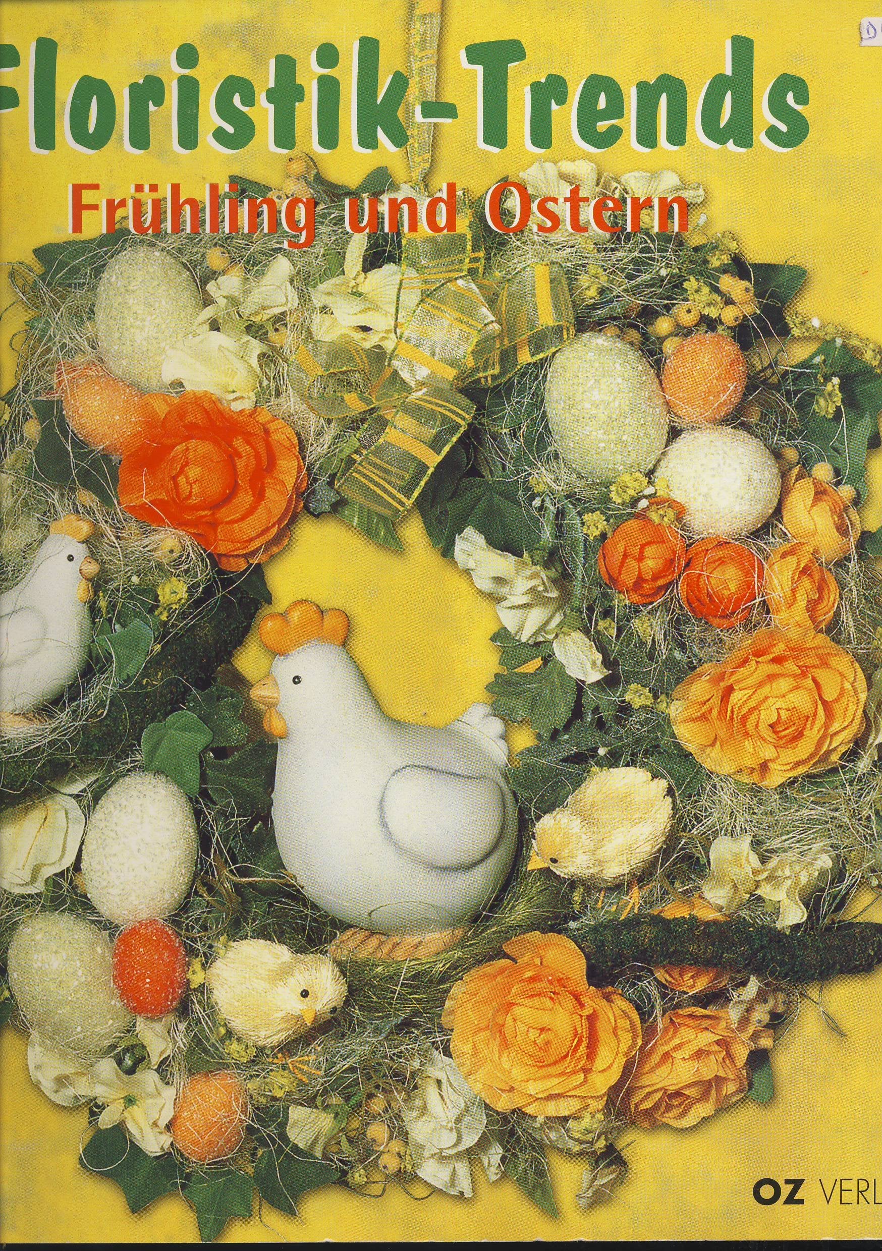 Floristik-Trends: Frühling und Ostern (OZ-Kreativband) Hobbies & Crafts