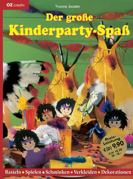 Der große Kinderparty-Spaß: Basteln, Spielen, Schminken, Verkleiden, Dekorationen Hobbies & Crafts