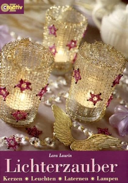 Lichterzauber. Kerzen, Leuchten, Laternen, Lampen Hobbies & Crafts