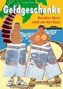 Geldgeschenke: Kreative Ideen rund um den Euro Hobbies & Crafts