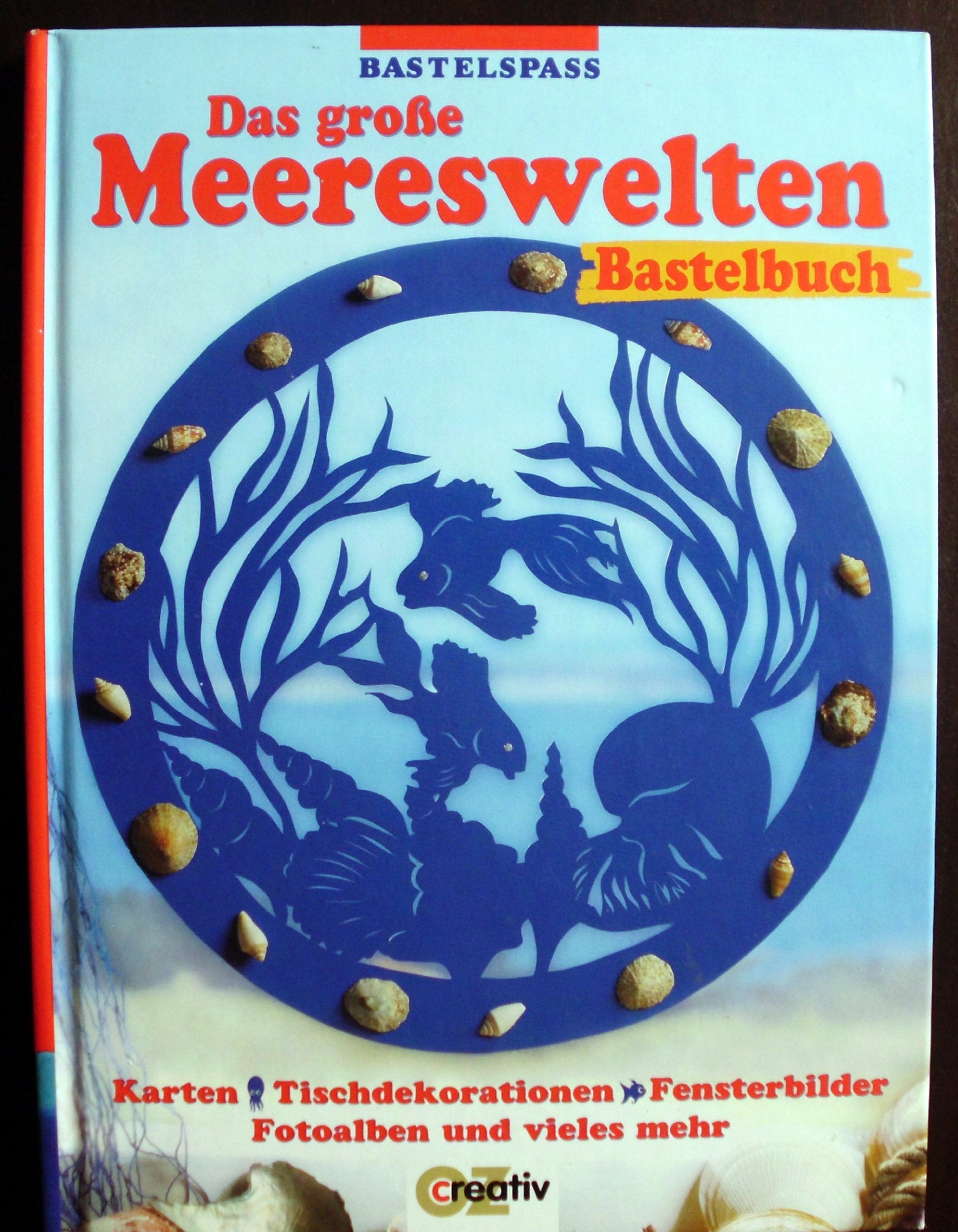 Bastelspass - Das große Meereswelten-Bastelbuch: Karten, Tischdekorationen, Fensterbilder u.v.m. Books