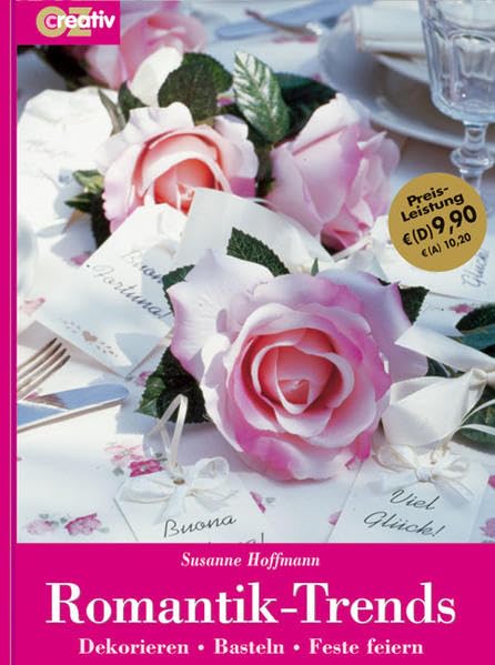 Romantik-Trends: Dekorieren, Basteln, Feste Feiern Hobbies & Crafts