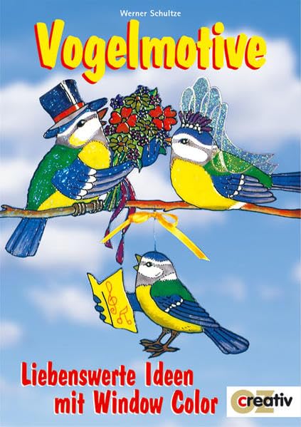 Vogelmotive: Liebenswerte Ideen mit Window Color (Creativ-Taschenbuecher. CTB) Books