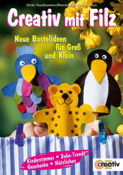 Creativ mit Filz: Neue Bastelideen für Gross und Klein (Creativ-Taschenbuecher. CTB) Hobbies & Crafts