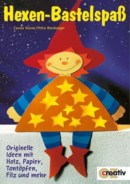 Hexen-Bastelspaß: Originelle Ideen mit Holz, Papier, Tontöpfen, Filz und mehr (Creativ-Taschenbuecher. CTB) Books