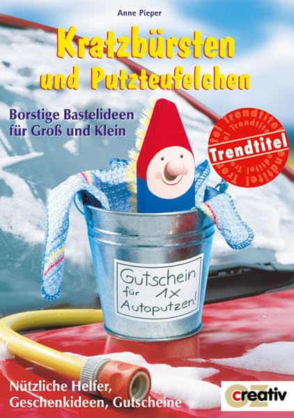 Kratzbürsten und Putzteufelchen: Borstige Bastelideen für Gross und Klein (Creativ-Taschenbuecher. CTB) Books