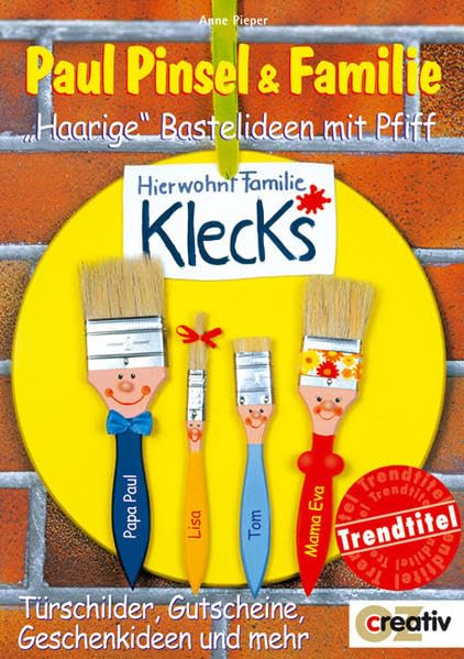 Paul Pinsel & Familie: "Haarige" Bastelideen mit Pfiff (Creativ-Taschenbuecher. CTB) Hobbies & Crafts