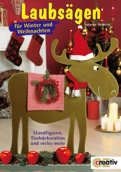 Laubsägen für Winter und Weihnachten: Standfiguren, Tischdekorationen und vieles mehr (Creativ-Taschenbuecher. CTB) Hobbies & Crafts