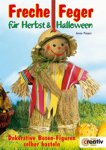 Freche Feger für Herbst und Halloween: Dekorative Besen-Figuren selber basteln (Creativ-Taschenbuecher. CTB) Books