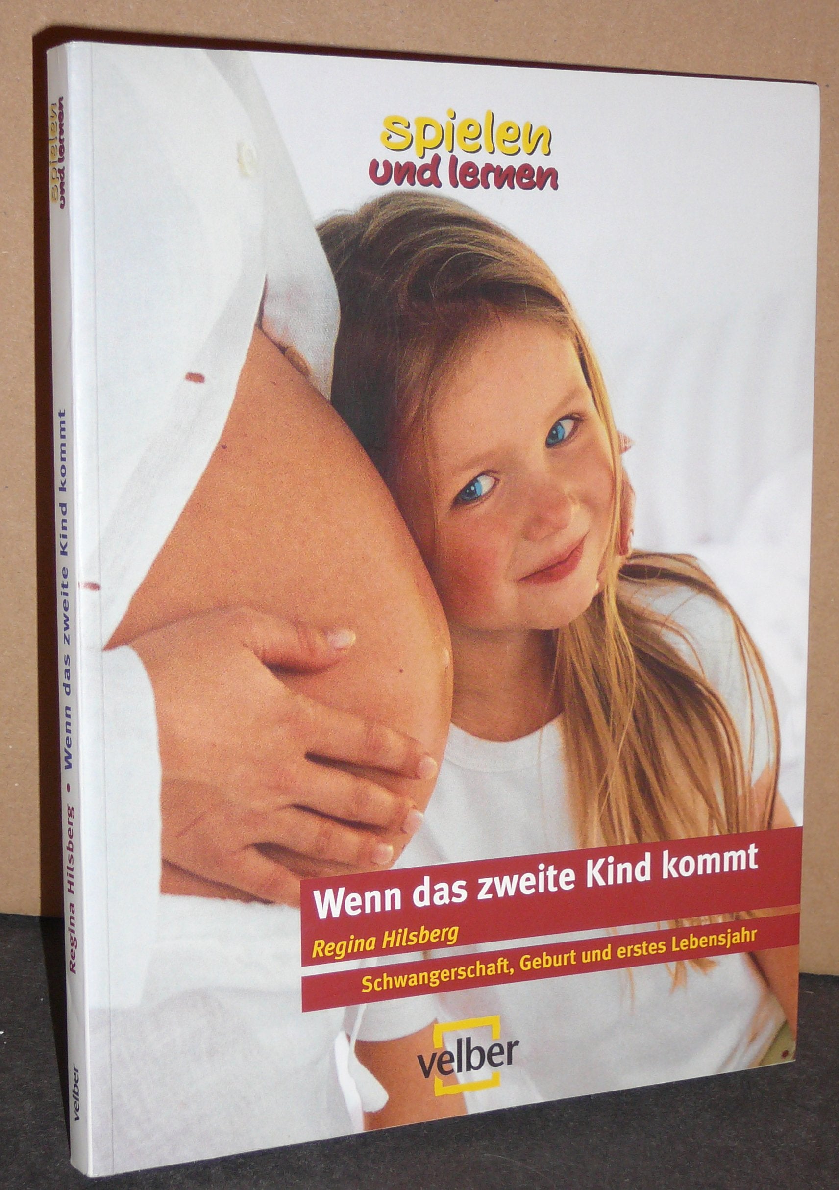 Spielen und lernen "Wenn das zweite Kind kommt": Schwangerschaft, Geburt und erstes Lebensjahr (spielen und lernen - Elternratgeber) Parents & Children