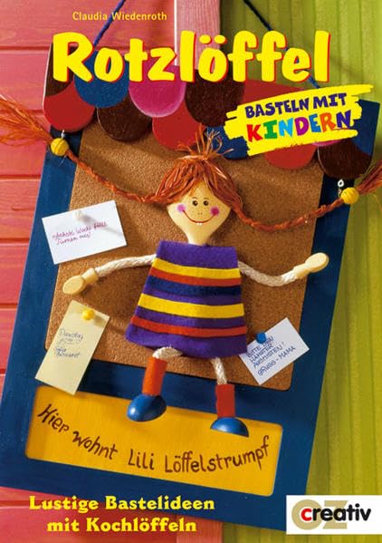 Rotzlöffel: Basteln mit Kindern. Lustige Bastelideen mit Kochlöffeln (Creativ-Taschenbuecher. CTB) Books