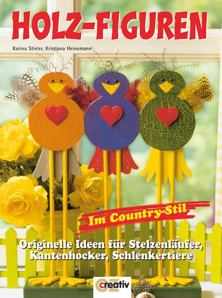Holz-Figuren im Country-Stil: Originelle Ideen für Stelzenläufer, Kantenhocker, Schlenkertiere Hobbies & Crafts