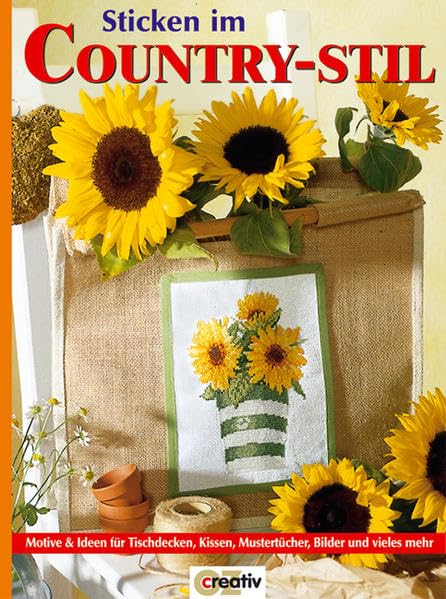 Sticken im Country-Stil. Motive und Ideen für Tischdecken, Kissen, Mustertücher, Bilder und vieles mehr Hobbies & Crafts