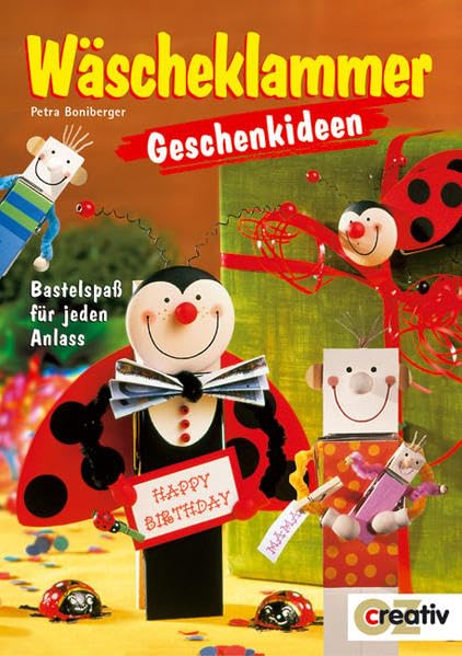 Wäscheklammer Geschenkideen: Bastelspaß für jeden Anlass (Creativ-Taschenbuecher. CTB) Books
