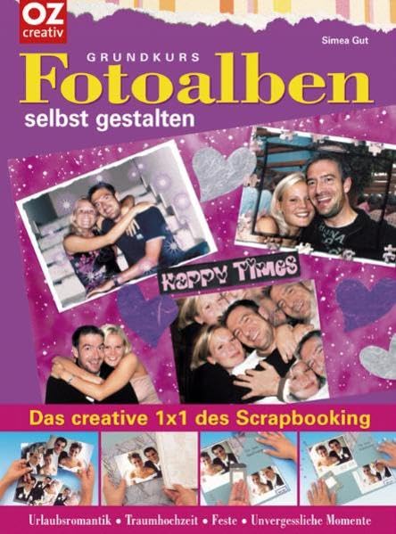 Grundkurs Fotoalben selbst gestalten: Das creative 1x1 des Scrapbooking. Urlaubsromantik - Traumhochzeit- Feste - Unvergessliche Momente Living & Furnishing