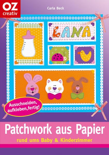 Patchwork aus Papier: Rund ums Baby und Kinderzimmer (Creativ-Taschenbuecher. CTB) Hobbies & Crafts