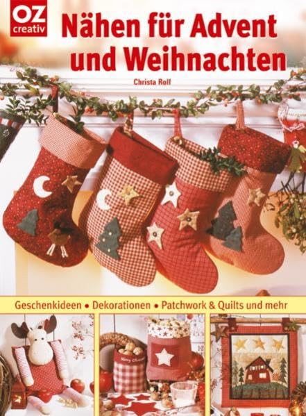 Nähen für Advent und Weihnachten: Geschenkideen, Dekorationen, Patchwork & Quilts Hobbies & Crafts