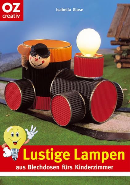 Lustige Lampen: Aus Blechdosen fürs Kinderzimmer (Creativ-Taschenbuecher. CTB) Books