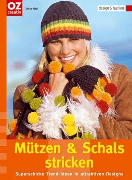 Mützen und Schals stricken: Superschicke Trend-Ideen in attraktiven Designs (design & fashion) Hobbies & Crafts