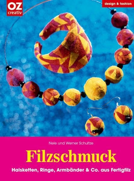 Filzschmuck: Halsketten, Ringe, Armbänder & Co aus Fertigfilz (design & fashion) Film, Art & Culture