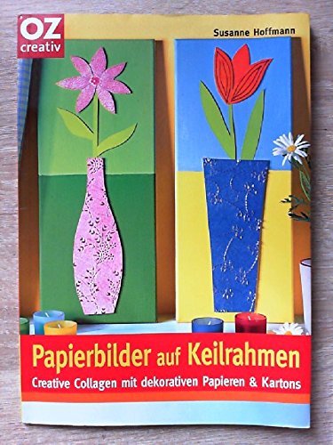Papierbilder auf Keilrahmen: Creative Collagen mit dekorativen Papieren und Kartons (Creativ-Taschenbuecher. CTB) Hobbies & Crafts