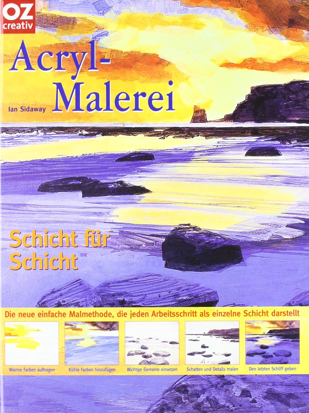 Acrylmalerei Schicht für Schicht: Die neue einfache Malmethode Film, Art & Culture