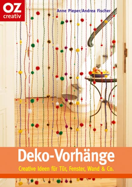 Deko-Vorhänge. Creative Ideen für Tür, Fenster, Wand & Co. Hobbies & Crafts