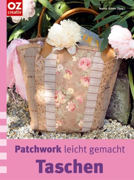 Taschen. Patchwork leicht gemacht (OZ-Kreativband) Hobbies & Crafts
