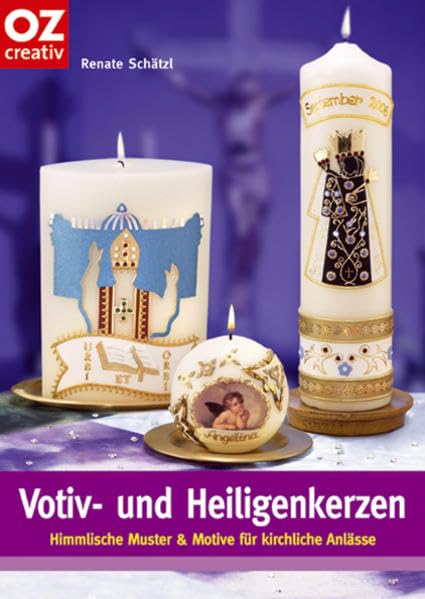 Votiv- und Heiligenkerzen: Himmlische Muster und Motive für kirchliche Anlässe (Creativ-Taschenbuecher. CTB) Hobbies & Crafts