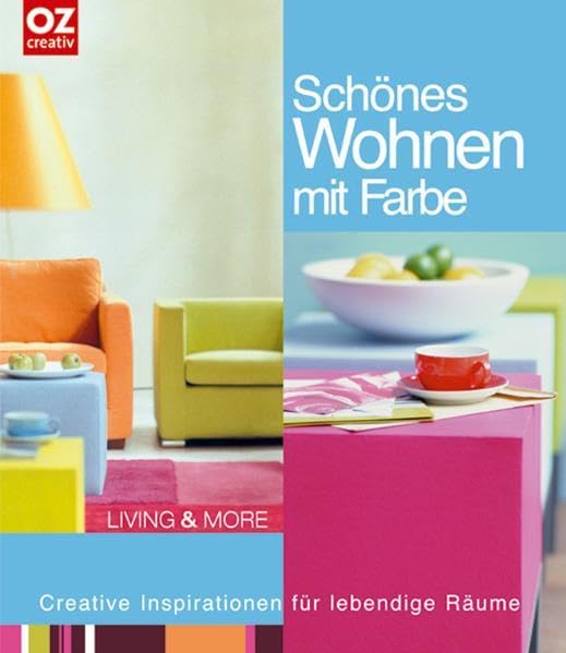 Schönes Wohnen mit Farbe: Creative Inspirationen für lebendige Räume (Living & More) Hobbies & Crafts