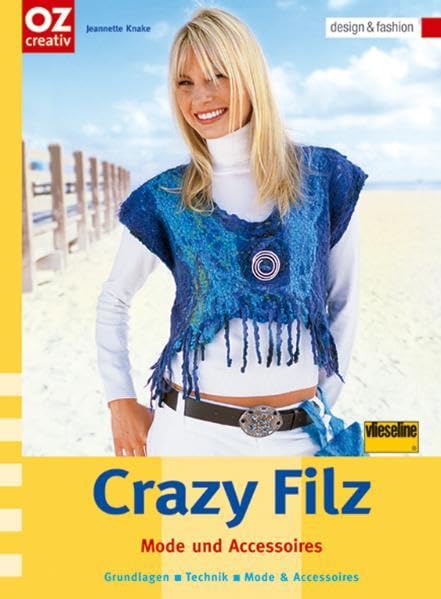 Crazy Filz: Mode und Accessoires (design & fashion) Film, Art & Culture