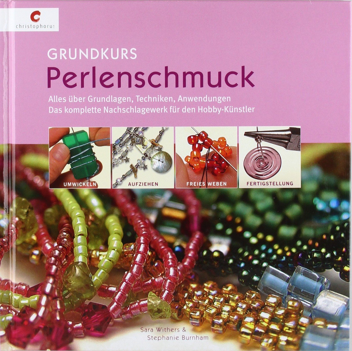 Grundkurs Perlenschmuck. Alles über Grundlagen, Techniken, Anwendungen Hobbies & Crafts