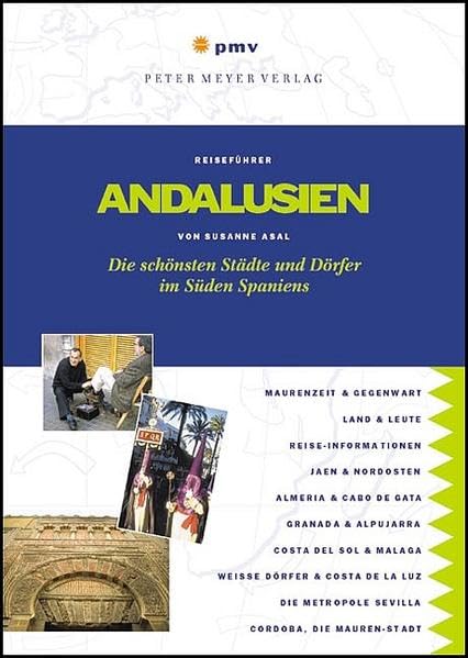 Andalusien: Die schönsten Städte und Dörfer im Süden Spaniens (Peter Meyer Reiseführer / Landeskunde + Reisepraxis) Leisure, Home & Garden