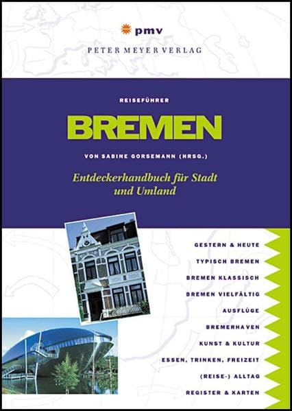 Bremen: Entdeckerhandbuch für Stadt und Umland (Peter Meyer Reiseführer / Landeskunde + Reisepraxis) Leisure, Home & Garden