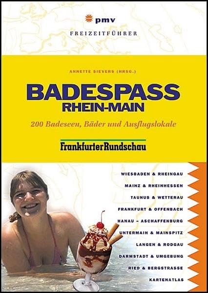 Badespaß Rhein-Main: 200 Badeseen, Bäder und Ausflugslokale (Freizeitführer) Leisure, Home & Garden
