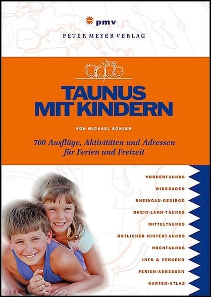 Taunus mit Kindern: 700 Ausflüge, Aktivitäten und Adressen für Ferien und Freizeit (Freizeitführer mit Kindern) Leisure, Home & Garden