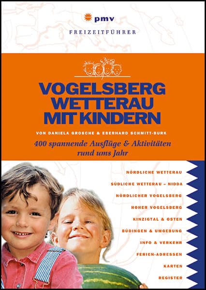 Vogelsberg Wetterau mit Kindern: 400 spannende Ausflüge und Aktivitäten rund ums Jahr: Über 400 spannende Ausflüge & Aktivitäten rund ums Jahr (Freizeitführer mit Kindern) Leisure, Home & Garden