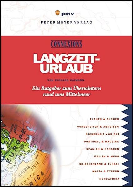 Langzeiturlaub: Ein Ratgeber zum Überwintern rund ums Mittelmeer (Connexions) Leisure, Home & Garden